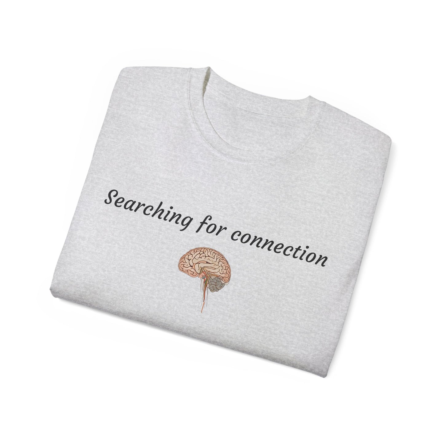 Unisex Cotton Tee| Searching for connection| Brain