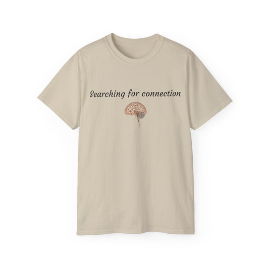 Unisex Cotton Tee| Searching for connection| Brain